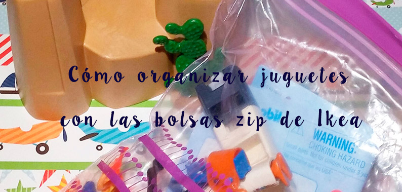 organizar juguetes con bolsas zip