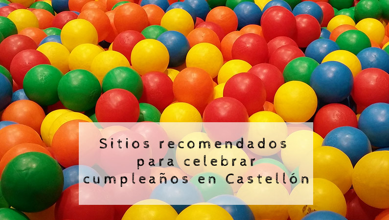 Sitios para celebrar cumpleaños en Castellón